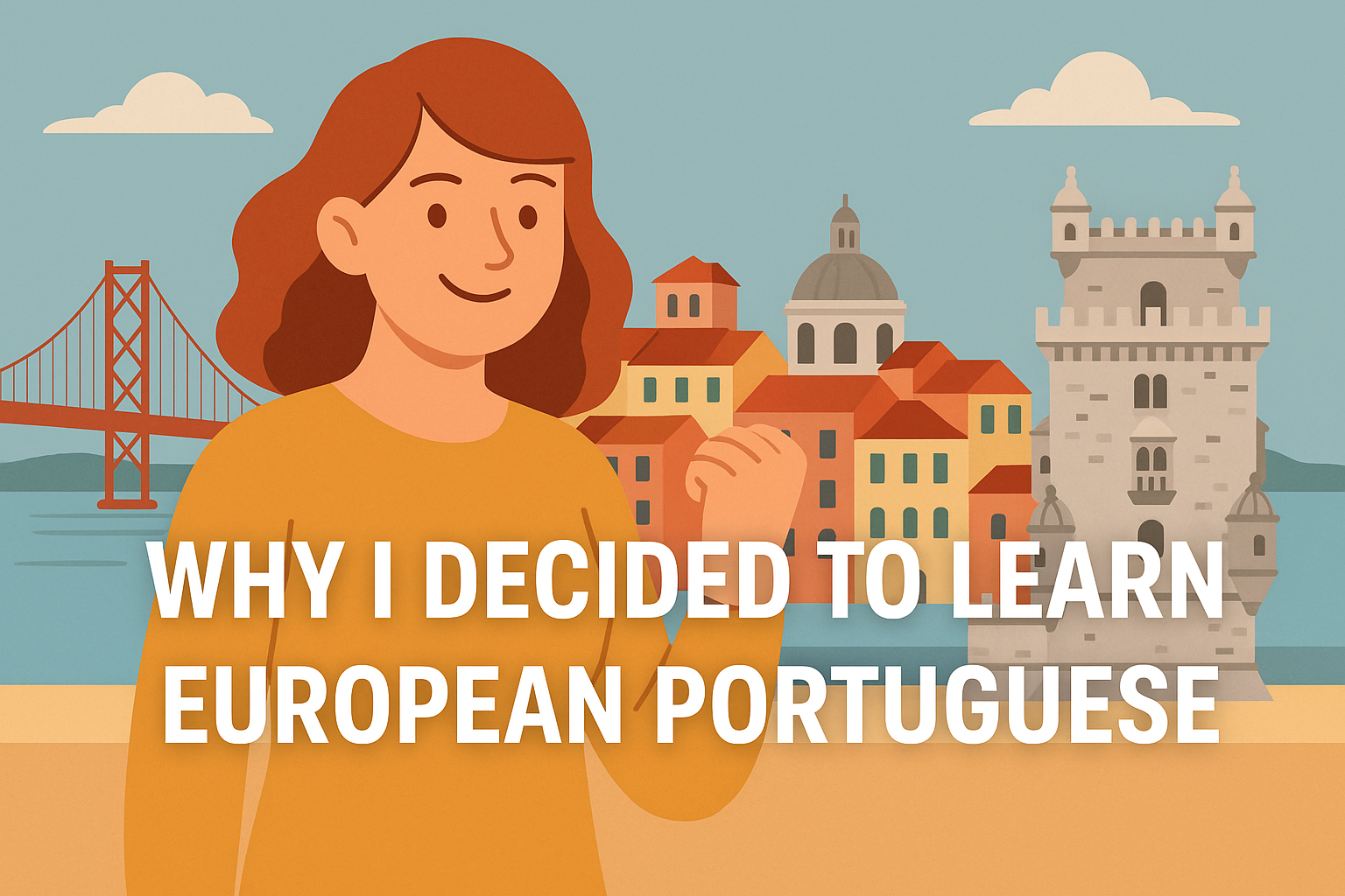 Why I Decided to Learn European Portuguese