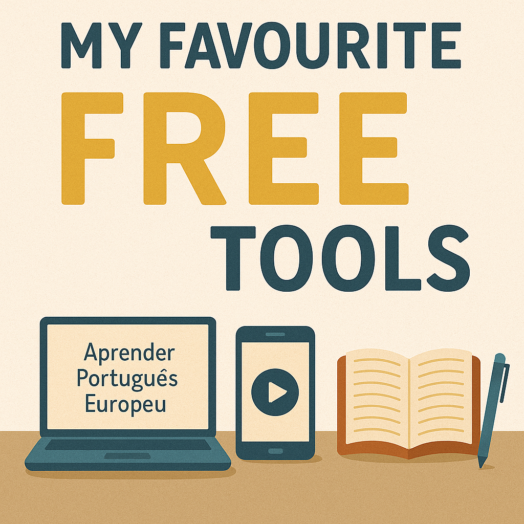 My Favourite Free Tools for Learning European Portuguese