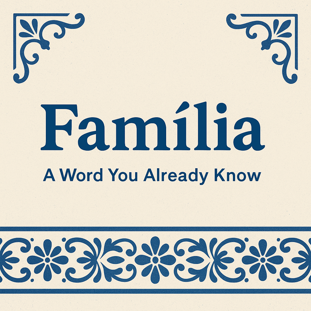 Família: A Word You Already Know