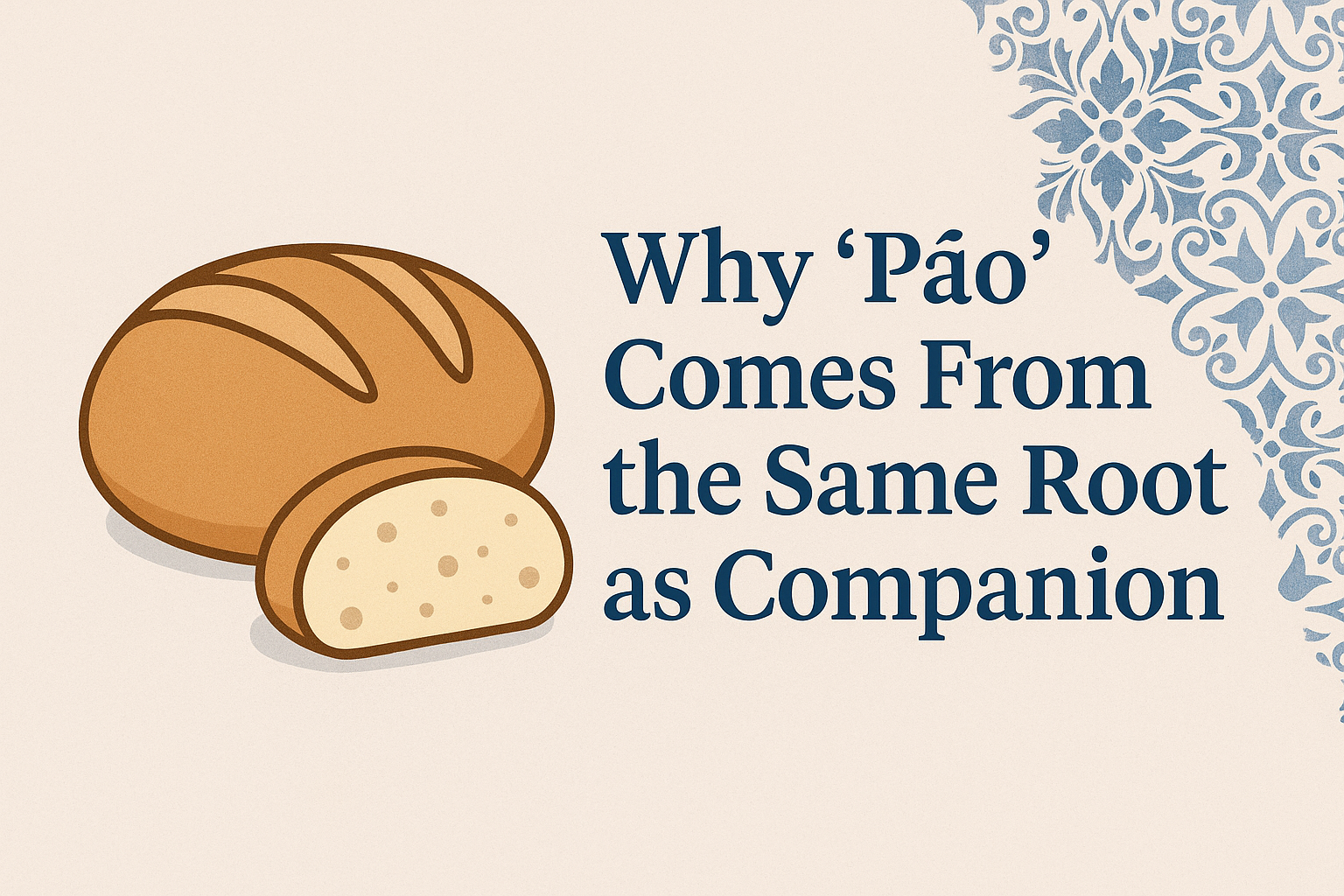 Why ‘Pão’ Comes From the Same Root as Companion