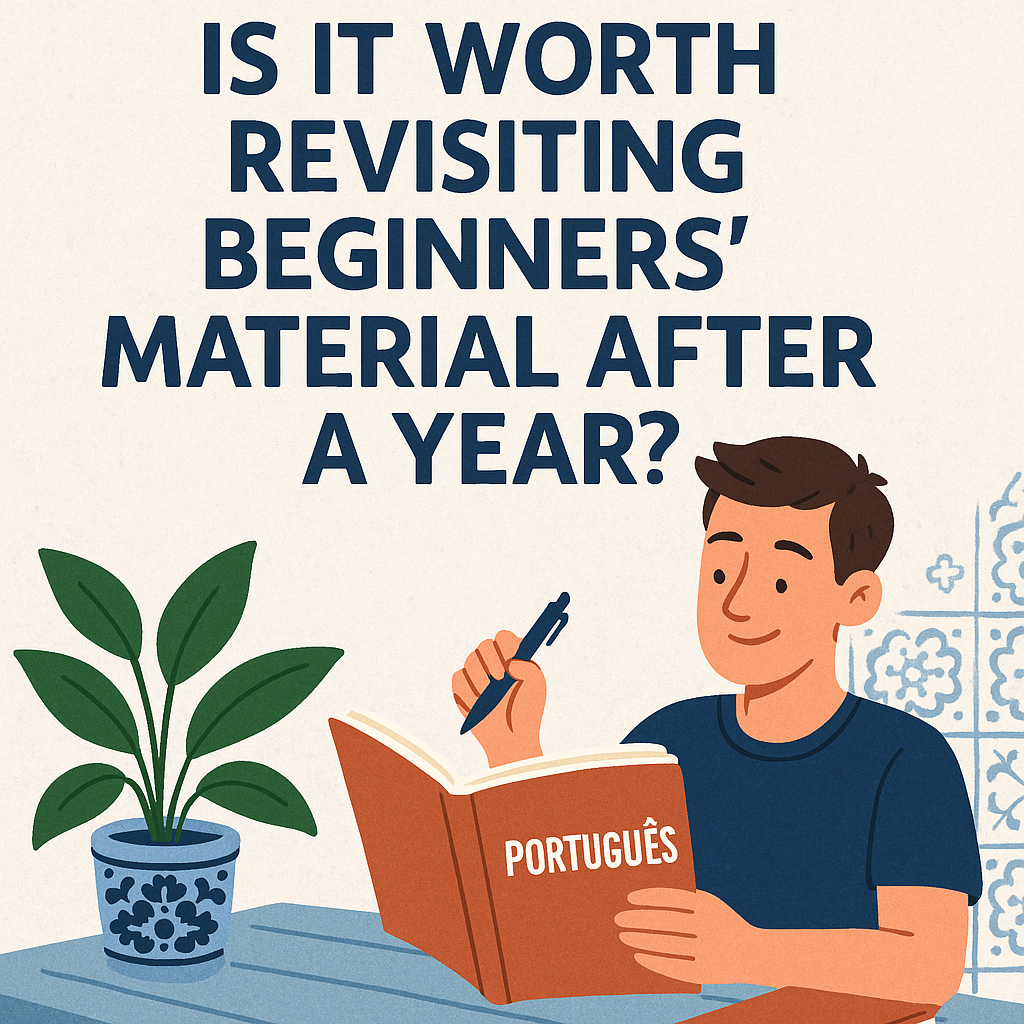 Is It Worth Revisiting Beginners’ Material After a Year?