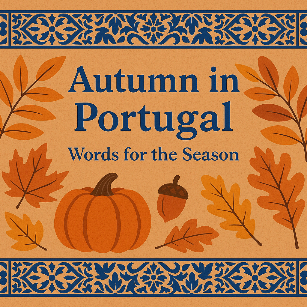 Autumn in Portugal: Words for the Season