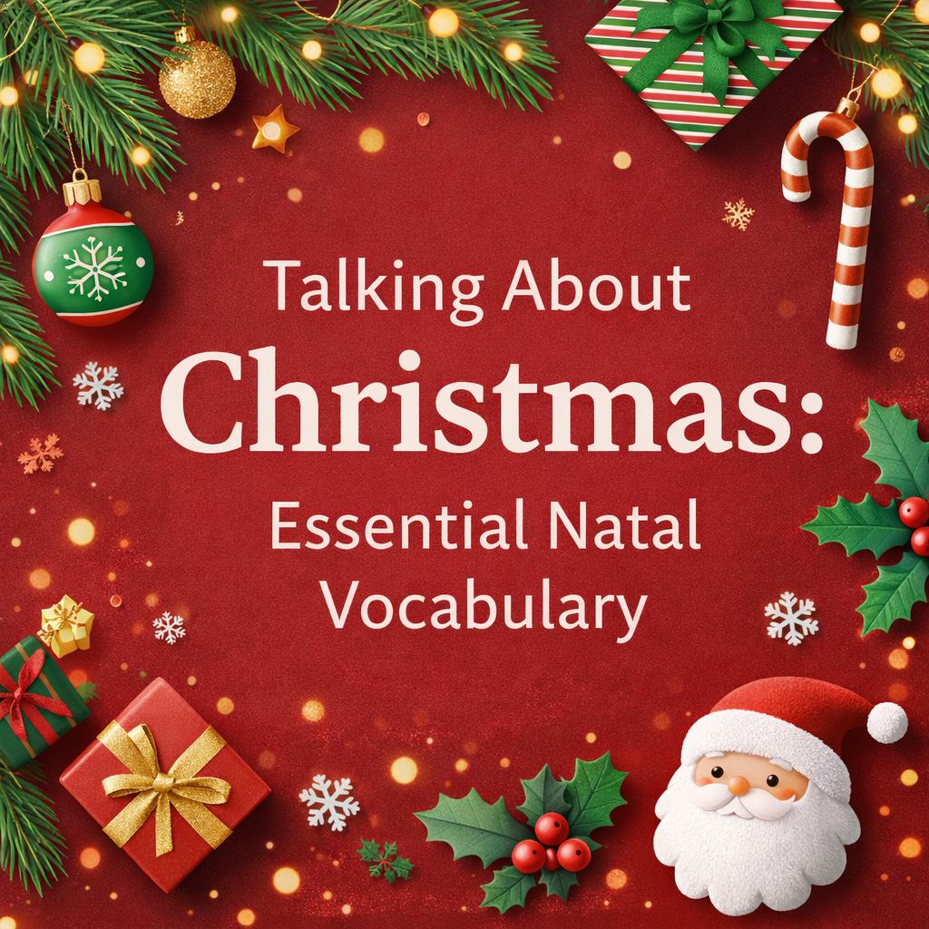 Talking About Christmas: Essential Natal Vocabulary